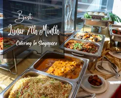 Best Lunar 7th Month Catering In Singapore